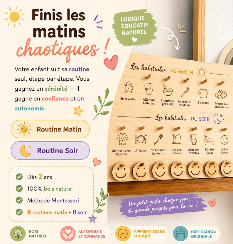 May include: Wooden morning and evening routine board with icons for daily tasks. Includes text in French, such as "Routine Matin" and "Routine Soir." Designed for children aged 2 and up, promoting independence and confidence.