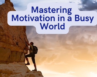 Mastering Motivation in a Busy World : 99 ChatGPT Prompts for Unwavering Focus