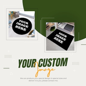 May include: An advertisement showcasing two rugs, each with the text "YOUR IMAGE HERE" on a black surface. The words "YOUR CUSTOM Image" are in green and orange. The text below states: "We can produce your special design in special sizes and deliver it to you, please contact me."