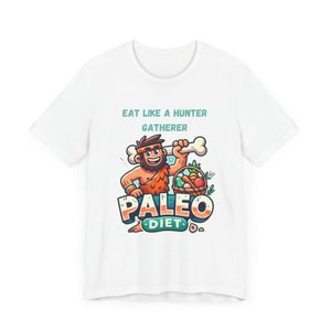Paleo Diet Shirt - Hunter-Gatherer Caveman Design -  Perfect Paleo Enthusiast Gift
