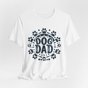 Dog Dad Shirt - Ideal Apparel for Dog Lovers - Dog Owner Gift