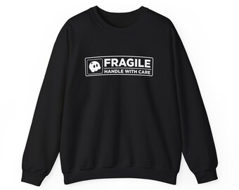 Fragile Handle With Care Crewneck Sweatshirt (White Design) | Funny Shirt