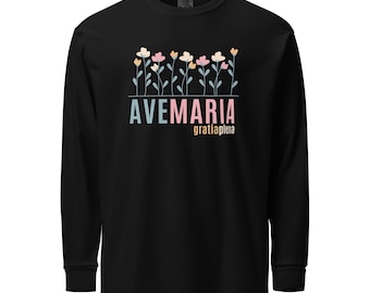 Ave Maria Gratia Plena | Christian Long Sleeve Shirt | Catholic Faith Top | Marian Devotion Apparel | Inspirational Christian Shirt