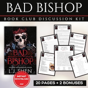 May include: A book club discussion kit with the title "BAD BISHOP" and author L.J. Shen. The book cover features a skull with a crown. The kit includes discussion questions, word games, recipes, and a soundtrack. The kit is a PDF with 20 pages and 2 bonuses.