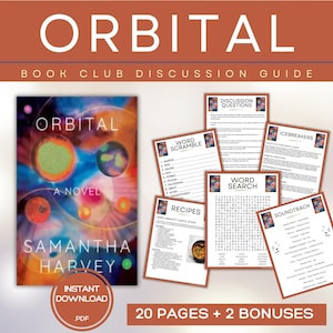May include: A book club discussion guide for "Orbital" by Samantha Harvey. The cover of the novel features a colorful illustration of planets. Accompanying pages include discussion questions, word games, recipes, and a soundtrack. The guide is an instant PDF download.