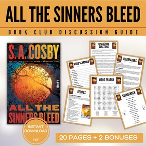 Puede incluir: Una guía de discusión de club de lectura para la novela "All the Sinners Bleed" de S.A. Cosby. La guía incluye preguntas de discusión, rompehielos, palabras revueltas, recetas, una búsqueda de palabras y una banda sonora.