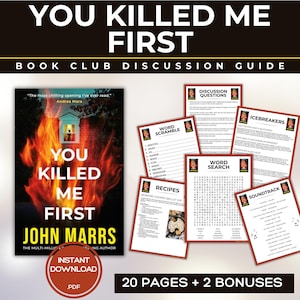 May include: A book club discussion guide for the book "You Killed Me First" by John Marrs. The guide includes discussion questions, icebreakers, word scrambles, word searches, recipes, and a soundtrack. The guide is 20 pages long and includes 2 bonus pages.