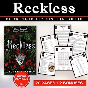 May include: A book club discussion guide for the novel "Reckless" by Lauren Roberts. The guide includes 20 pages of activities, including word scrambles, word searches, icebreakers, recipes, and a soundtrack. The cover of the book features a red and green background with a silver sword.