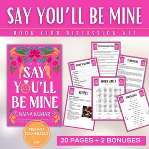 May include: A pink book cover with the title "Say You'll Be Mine" and a book club discussion kit. The book cover has a floral design and the author's name. The kit includes discussion questions, word games, recipes, and a soundtrack.