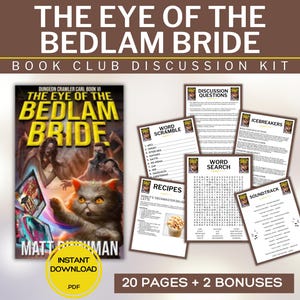 May include: A book club discussion kit for "The Eye of the Bedlam Bride" includes a book cover, discussion questions, word games, recipes, and a soundtrack. The book cover features a cat and fantasy characters. The kit is an instant PDF download.
