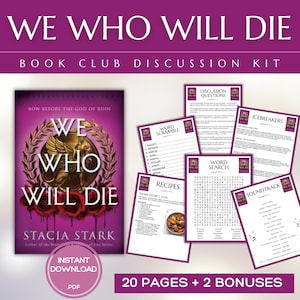 May include: A book club discussion kit for "We Who Will Die" by Stacia Stark. The kit includes a book cover, discussion questions, word games, recipes, and a soundtrack list. The cover is purple with gold accents and the text "We Who Will Die".