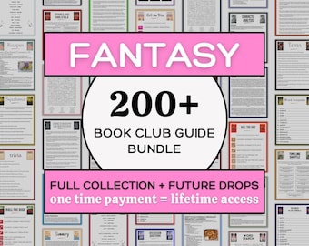 May include: A digital collection of printable book club activity sheets featuring a pink banner with the text FANTASY, a central circle with 200+ BOOK CLUB GUIDE BUNDLE, and a bottom pink banner stating FULL COLLECTION + FUTURE DROPS one time payment = lifetime access.