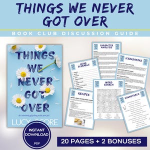 May include: A book club discussion guide for the book "Things We Never Got Over" by Lucy Score. The guide includes activities like word scrambles, word searches, icebreakers, and a soundtrack. The guide is 20 pages long and includes two bonus pages.