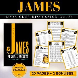 May include: A book club discussion guide for the novel "James" by Percival Everett, a Pulitzer Prize finalist. The guide includes 20 pages of activities, such as word scrambles, recipes, character analysis, word searches, icebreakers, and a soundtrack.