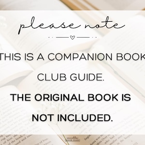 May include: Image of an open book with text that reads "please note, THIS IS A COMPANION BOOK CLUB GUIDE. THE ORIGINAL BOOK IS NOT INCLUDED."