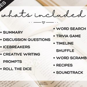 May include: A white sheet of paper with black text listing 20 pages of book club activities. The text includes "whats included" and lists items such as "Summary", "Discussion Questions", "Icebreakers", "Creative Writing Prompts", "Roll the Dice", "Word Search", "Trivia Game", "Timeline Shuffle", "Word Scramble", "Recipes", and "Soundtrack".