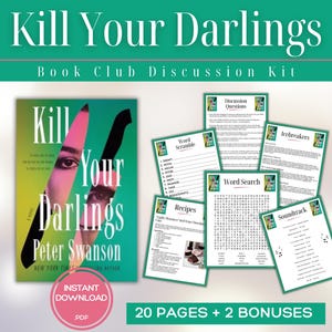 May include: A book club discussion kit titled "Kill Your Darlings" by Peter Swanson. The cover features a book with a woman's face and a knife. Includes discussion questions, word games, recipes, and a soundtrack. Instant PDF download.