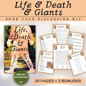 May include: A book club discussion kit for "Life, Death, & Giants", featuring a book cover and discussion materials. The cover displays the title and author. Included are word games, recipes, and a soundtrack, all in a PDF format.