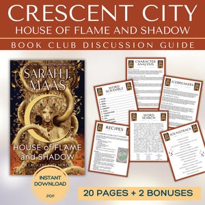 May include: A book club discussion guide for "House of Flame and Shadow" by Sarah J. Maas. The guide includes 20 pages of activities, including word scrambles, word searches, recipes, icebreakers, and a soundtrack. The cover of the book is shown in the background.