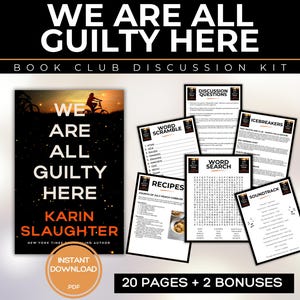 May include: A book club kit for "We Are All Guilty Here" by Karin Slaughter. The image shows the book cover, discussion prompts, word puzzles, recipes, and a soundtrack list. The kit is available as an instant PDF download, with 20 pages and 2 bonuses.