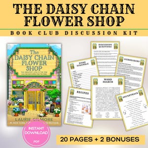 以下が含まれることがあります： ローリー・ギルモア著『The Daisy Chain Flower Shop』のブッククラブ用ディスカッションキット。本の表紙イラストと、ディスカッションの質問、ワードスクランブル、ワードサーチ、レシピ、アイスブレイク、サウンドトラックリストなどが含まれる複数の印刷可能なページで構成されています。