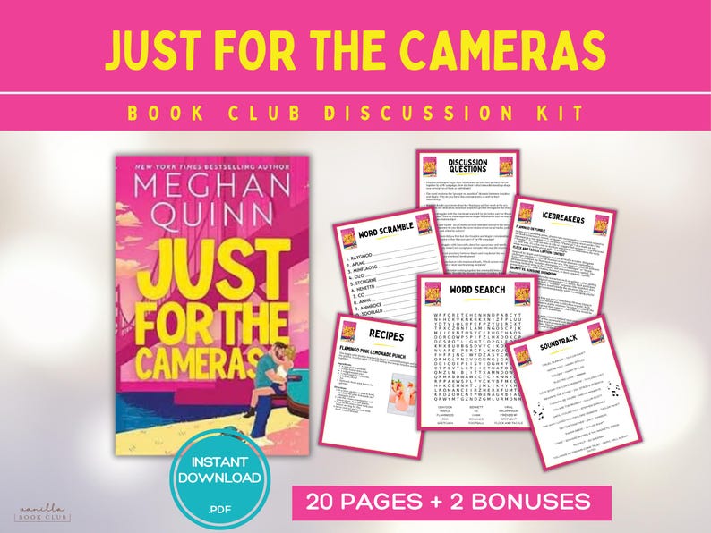 May include: A book club discussion kit with the title "Just for the Cameras" by Meghan Quinn. The kit includes a book cover, discussion questions, word scramble, word search, recipes, icebreakers, and a soundtrack. The kit is an instant PDF download.