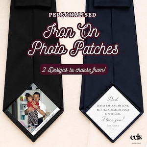 May include: Two neckties, one black and one navy blue, each featuring a diamond-shaped iron-on photo patch. The left patch displays a photograph of a person holding a child, while the right patch contains printed text reading Dad, Today I marry my love, but I'll always be your little girl. I love you! Love, Sarah x.