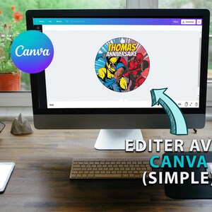 May include: A computer screen displaying a design in Canva, a graphic design platform. The design is a round sticker with a cartoon image of Wolverine and Deadpool. The text on the sticker reads "Thomas Anniversaire". The text "EDITER AVEC CANVA (SIMPLE)" is displayed below the screen.