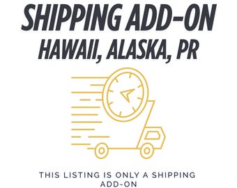 May include: White background with the text "SHIPPING ADD-ON HAWAII, ALASKA, PR". A gold-coloured graphic of a clock on a truck with speed lines. The text "THIS LISTING IS ONLY A SHIPPING ADD-ON" is below the graphic.