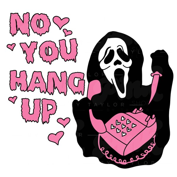 No You Hang Up PNG, SVG, EPS | sublimation | Ghost Face png | Scream svg | Funny Halloween Gift png | Horror Movie png|  Ready to Download