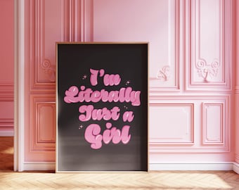 I'm Literally Just a Girl Pink Trendy Poster – Digital Download – | Dorm Decor | Aesthetic Girly Pink Print | Preppy Y2k Poster | Retro Art