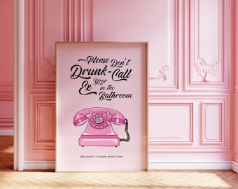 Please Dont Drunk Call Your Ex grappige roze trendy badkamerposter – digitale download – | Retro-afdruk | Meisjesachtige esthetische kunst | Preppy Y2K-decor