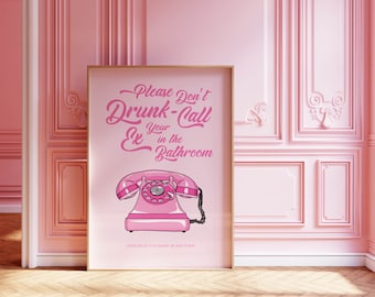 Please Dont Drunk Call Your Ex grappige roze trendy badkamerposter – digitale download – | Retro-afdruk | Meisjesachtige esthetische kunst | Preppy Y2K-decor