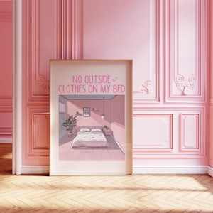 No Outside Clothes on my Bed Pink Trendy Poster | Digital Download | Funny Bedroom Decor | Above Bed Wall Art | Aesthetic Girly Pink Print