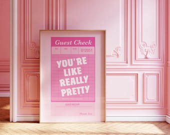 You're Like Really Pretty Pink Guest Check Trendy Poster – Digital Download – | Dorm Decor | Aesthetic Girly Pink Print | Preppy Y2k Poster