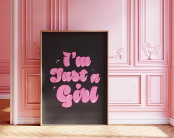 I'm Just a Girl Pink Trendy Poster – Digital Download – | Funky Dorm Decor | Aesthetic Girly Pink Print | Preppy Y2k Poster | Retro Wall Art