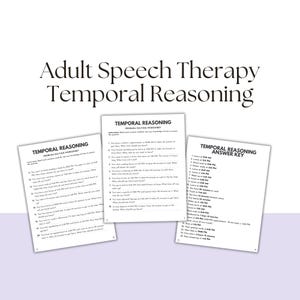 Op de afbeelding: Drie witte werkbladen voor logopedie voor volwassenen. De werkbladen heten "Temporal Reasoning" en bevatten probleemoplossende vragen en een antwoordsleutel. De tekst "Adult Speech Therapy Temporal Reasoning" staat bovenaan.