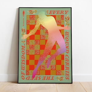 May include: A poster with a green background and a red and gold checkered pattern. A rainbow-colored figure is superimposed on the pattern. The text "THE SEED OF WISDOM... EVERY WOUND CARRIES" is printed vertically on the right side of the poster.