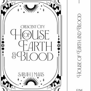 Peut inclure: Couverture de livre en noir et blanc avec le titre "Crescent City: House of Earth and Blood" de Sarah J. Maas. Le design comprend un cadre ovale avec des éléments art déco, des éclats de soleil, des étoiles et le numéro "1" sur la tranche.