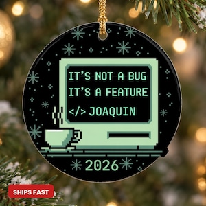 Programmer Christmas Ornament, It's Not a Bug It's a Feature, Funny Developer Gift, Personalized Tech Coworker Ornament 2026