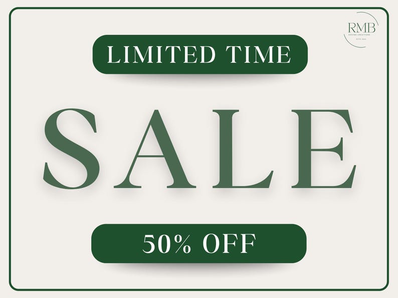May include: An advertisement with a cream background and a dark green border. The word "SALE" is prominently displayed in large, elegant letters. Above the word "SALE" is the text "LIMITED TIME" and below it is the text "50% OFF", both in dark green.