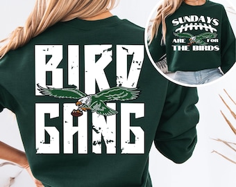 Bird Gang Eagles Sweatshirt, Philadelphia Eagles, Women’s Football Shirt, Philly Sports, Eagles Gift, Sundays Are For The Birds Front Back