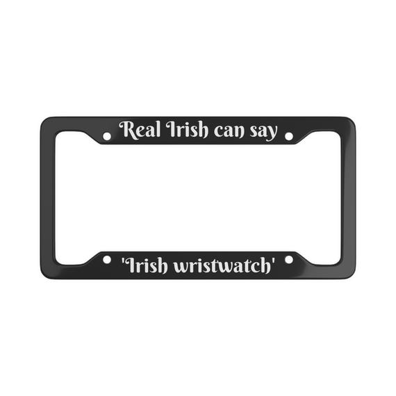 Irish Wristwatch License Plate Frame