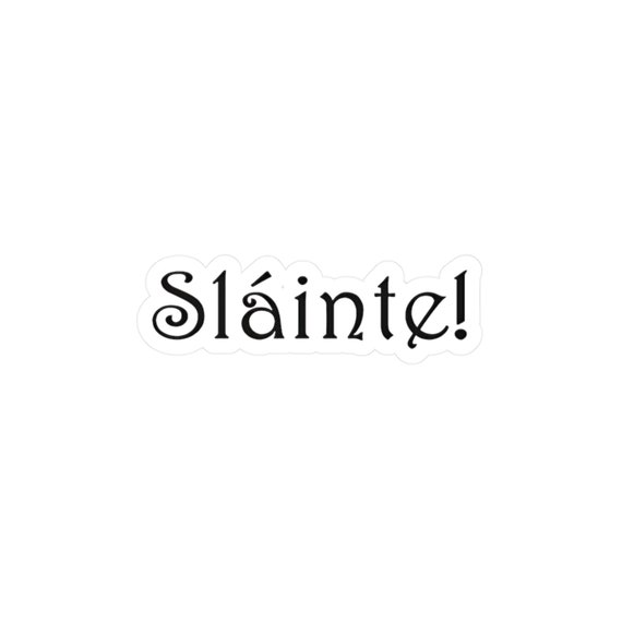 Sláinte! Vinyl Decal