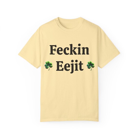 Irish Feckin Eejit Unisex T-shirt