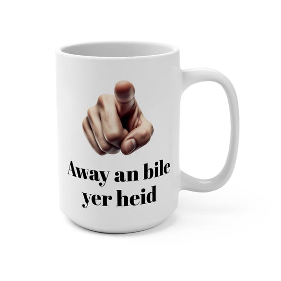 Away an bile yer heid Mug 15oz
