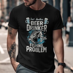 Just Another Beer Drinker With A Fishing Problem T-Shirt, Funny Fishing T-Shirt, Beer Drinker Gift, Unique Fishing Tee, Baiter