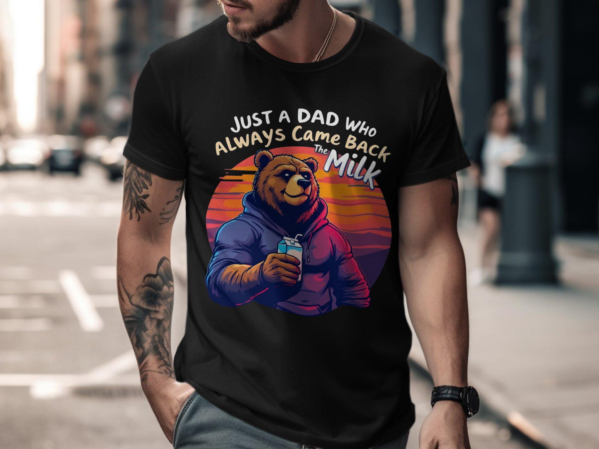 Funny Dad Joke T-Shirt, Just A Dad Who Always Came Back The Milk, Bear Graphic Tee, Father's Day Gift, Humorous Dad Shirt
