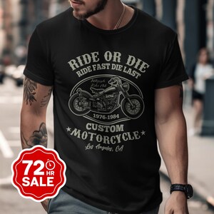 Ride or Die T-Shirt, Motorcycle Rider Tee, Los Angeles Custom Bike Shirt, Ride Fast Die Last Apparel, 1976 1984 Retro Top