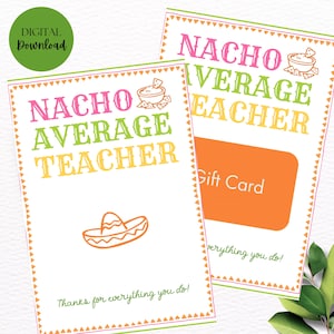 May include: Two white cards with the text "NACHO AVERAGE TEACHER" in pink, green, and yellow. One card has a sombrero illustration and the words "Thanks for everything you do!". The other card has a gift card placeholder.